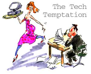 The Tech Temptation